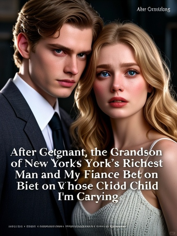 After Getting Pregnant, the Grandson of New York’s Richest Man and My Fiancé Bet on Whose Child I’m Carrying