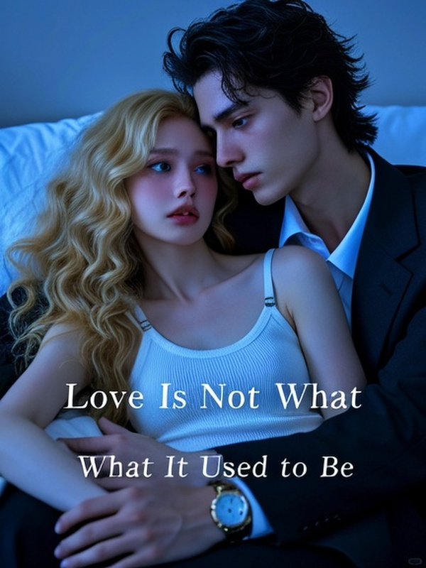 Love Is Not What It Used to Be