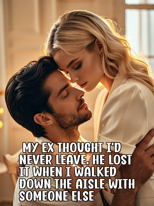 My Ex Thought I'd Never Leave. He Lost It When I Walked Down the Aisle with Someone Else