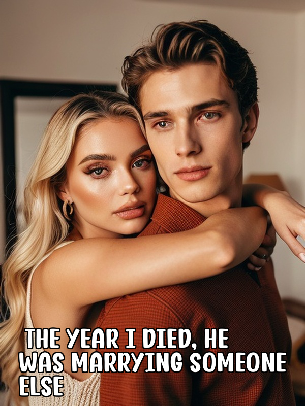 The Year I Died, He Was Marrying Someone Else