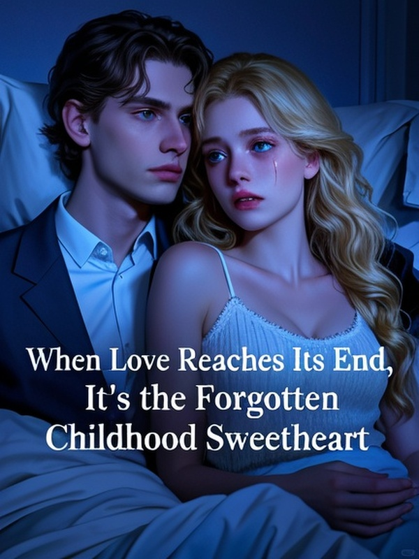 When Love Reaches Its End, It's the Forgotten Childhood Sweetheart